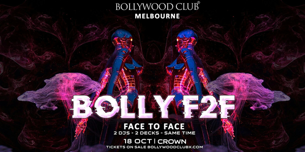Bollywood Club - BOLLY F2F at Crown, Melbourne
