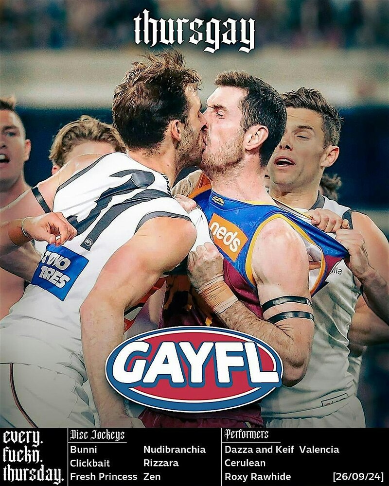 THURSGAY - SEPT 26: GAYFL (PUBLIC HOL EVE)!