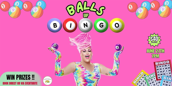 Balls Up Bingo + Drag Show