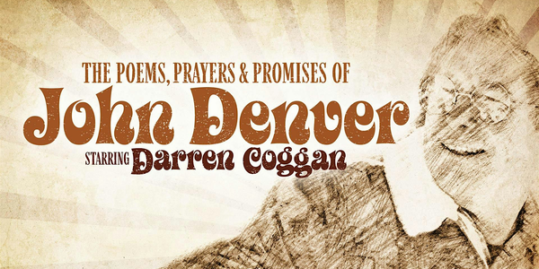 The Poems, Prayers & Promises of John Denver starring Darren Coggan