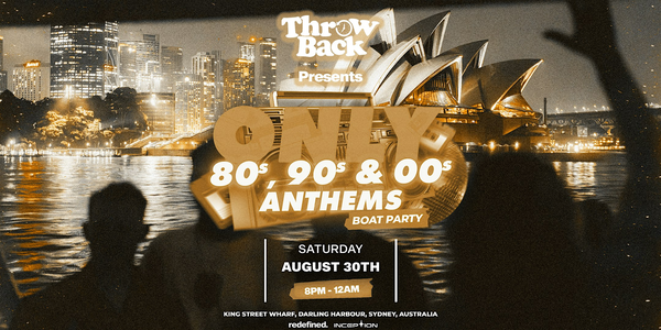 Throw Back - 80s, 90s, Noughties - Boat Party