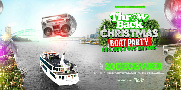 Throw Back - Christmas 80s, 90s, Noughties - Boat Party