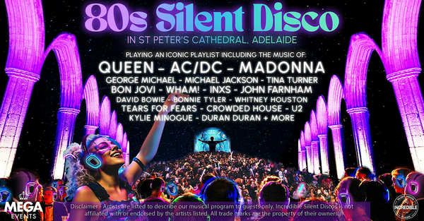 80s Silent Disco in St Peters Cathedral, Adelaide - Saturday 13th September
