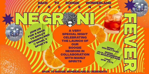 BACK TO BOOGIE WONDERLAND x MANLY SPIRITS-CO presents NEGRONI FEVER