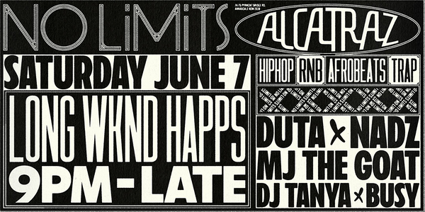 No Limits  Long Weekend Happs @ Alcatraz  W/ Nadz, Dj Tanya +More
