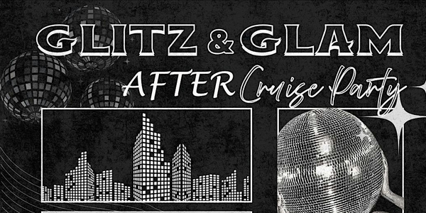 Glitz and Glam AFTER Cruise Party