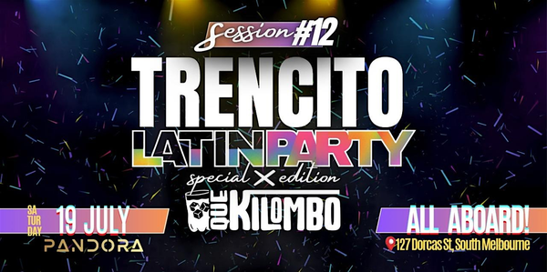 Trencito Latin Party - Session #12: Friendship Day with QUE KILOMBO