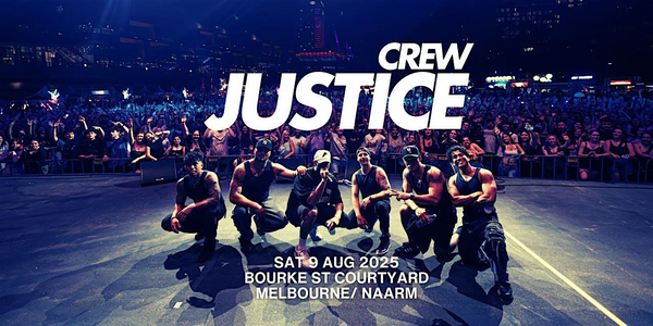 JUSTICE CREW - BOYS ARE BACK TOUR - 4PM SHOW