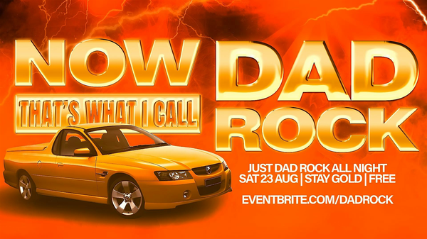NOW THAT'S WHAT I CALL DAD ROCK | STAY GOLD | FREE ENTRY