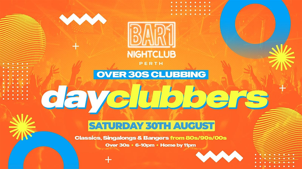 Perth - DayClubbers: The Ultimate  Day Party!