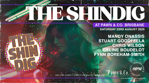 THE SHINDIG AT PAWN & CO 23.08.25