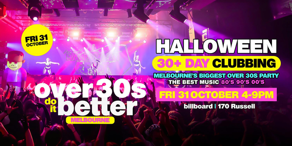 Melbourne Over 30s Halloween Day Clubbing @ Billboards | 170 Russell