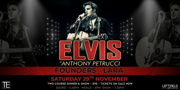 ELVIS by Anthony Petrucci  'Dinner & Show' LIVE at Founders, Lara!