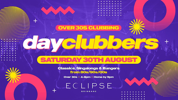 Brisbane - DayClubbers: Over 30s Day Clubbing!