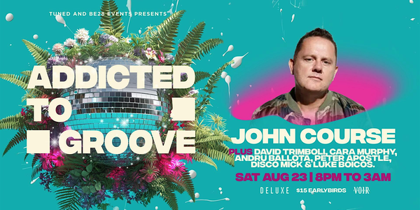 ADDICTED TO GROOVE ft JOHN COURSE [MELB]