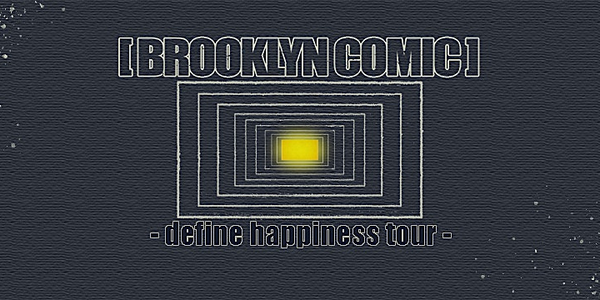 Brooklyn Comic Define Happiness Tour - Newcastle