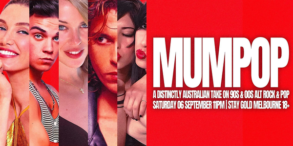 MUM POP | SAT 06 SEPT | STAY GOLD