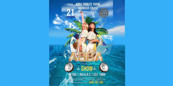 ABBA Tribute Show + Retro DJ Harbour Cruise - Inc. Delicious Buffet $79p.p
