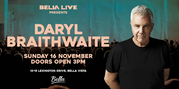Bella LIVE presents. Daryl Braithwaite