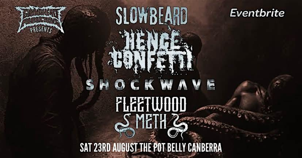 Slowbeard, Hence Confetti, Shockwave & Fleetwood Meth @ The Pot Belly