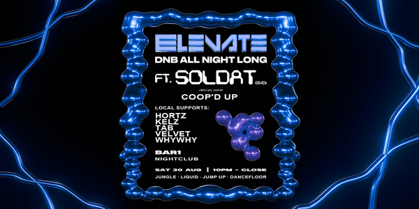 ELEVATE: D&B ALL NIGHT LONG FT. SOLDAT (SYD)