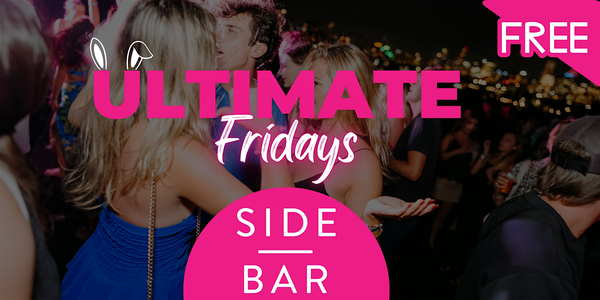 Ultimate Fridays: Free Entry @ Side Bar Fridays