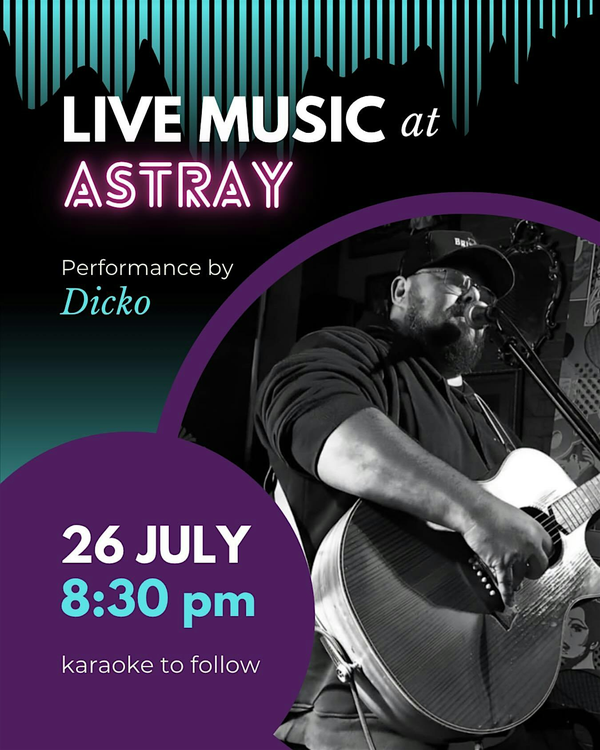 Dicko plays at Astray Bar!