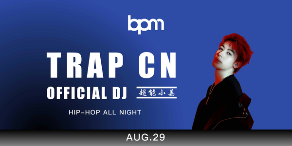 BPM SYDNEY|FRI 29 AUG|TRAP CN OFFICIAL DJ