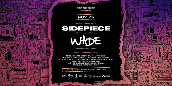 Eat The Beat pres. SIDEPIECE & WADE - Day Party