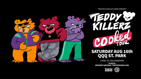Teddy Killerz Cooked Tour [Melbourne]