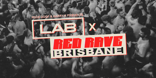 LAB x Red Rave Brisbane - Sunday 5th October