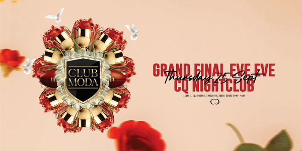 CLUB MODA MELBOURNE | 25.09.25 | GRAND FINAL EVE EVE | CQ NIGHTCLUB