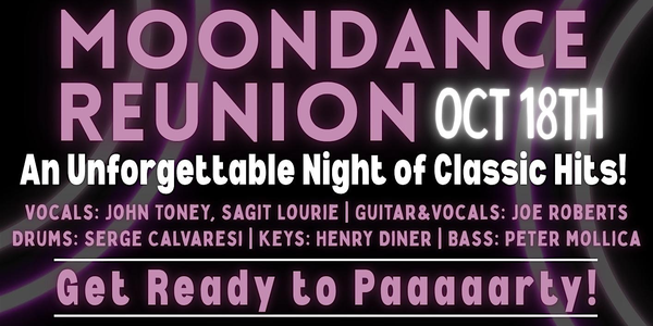 Moondance Reunion- One Night Only! Live at LOEV,  Sat October 18th