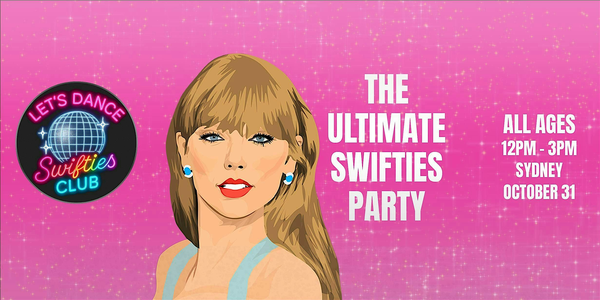 Let's Dance: Swifties Club | Day Party: All Ages | Liberty Hall
