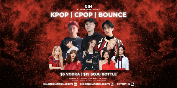 DIN International Nights: Kpop|Cpop|Bounce (27 SEP)