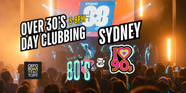 Daytime Clubbing: 80s/90s Over 30's Sydney 041025