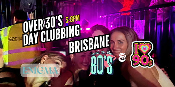 Studio38 Daytime Clubbing; 80s/90s Over 30's Brisbane 061225