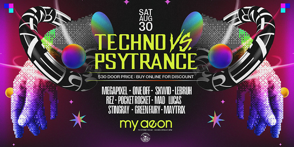 Techno vs Psytrance - August 30 Edition