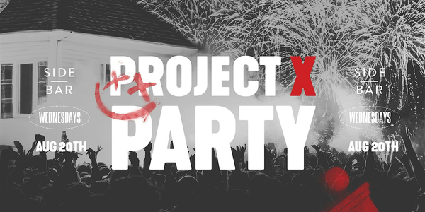 Project X Party