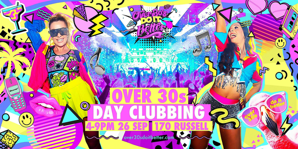 Melbourne Over 30s Day Clubbing @ Billboards | 170 Russell (Free Cocktail)