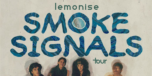 Lemonise - Smoke Signals Tour: Crescent Head