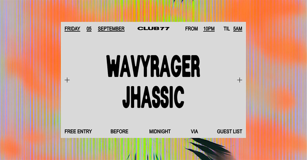 Fridays at 77: Wavyrager, Jhassic