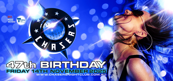 Chasers 47th Birthday - FREE Entry - 70s, 80s, 90s & 00’s