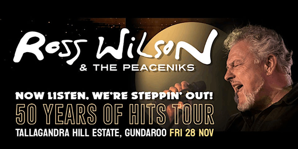 Ross Wilson & The Peaceniks - 50 Years of Hits Tour