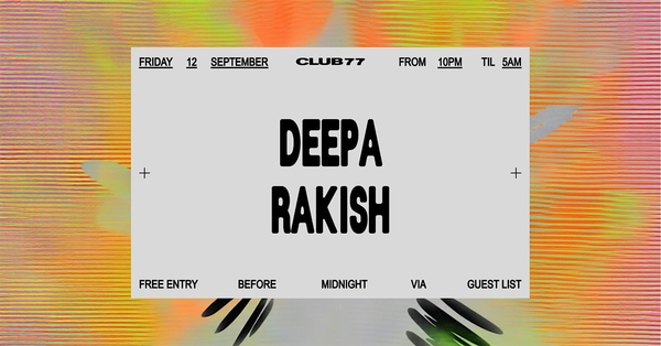 Fridays at 77: Deepa, Rakish