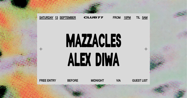 Club 77: Mazzacles, Alex Diwa