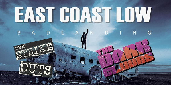 East Coast Low (album launch) + The Dark Clouds + The Strike-Outs