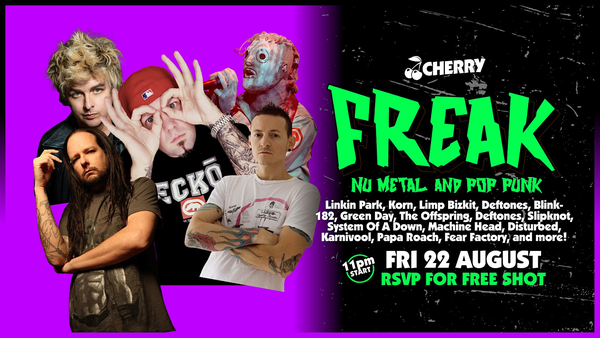 FREAK Nu Metal / Pop Punk Party, Friday AUG 22