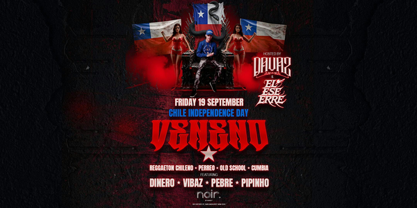 VENENO   CHILE INDEPDENCE DAY  FRIDAY 19 SEPTEMBER  NOIR SYDNEY