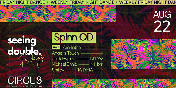 Seeing Double Fridays feat. SPINN OD
